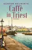 Caffè in Triest: Roman (Historische Romane im GMEINER-Verlag) (Inspector Bruno Zabini)