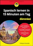 Spanisch lernen in 15 Minuten am Tag für Dummies