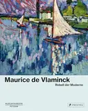 Maurice de Vlaminck: Rebell der Moderne