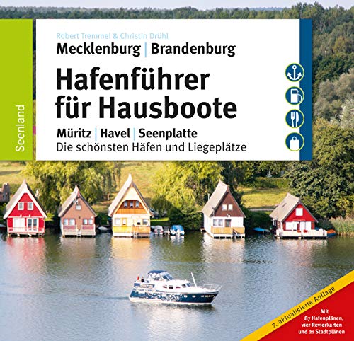 Hafenführer für Hausboote: Müritz, Havel, Seenplatte - Die schönsten Häfen und Liegeplätze (Hafenführer für Hausboote, Motoryacht und Segler): Müritz, ... - Die schönsten Häfen und Liegeplätze