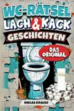 WC-Rätsel, Lach & Kackgeschichten - Das Original: Geniale Rätsel Beschäftigung für Erwachsene I Witziges Geschenk für Männer oder zum Einzug