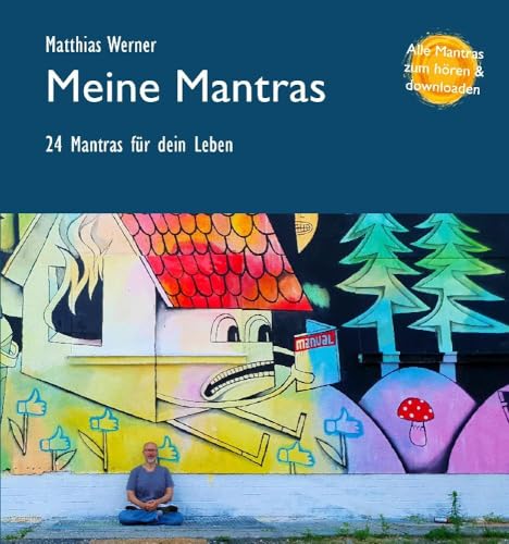 Meine Mantras: 24 Mantras für dein Leben