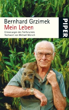 Mein Leben: Erinnerungen des Tierforschers (Piper Taschenbuch, Band 25386)