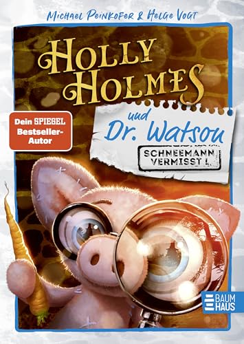 Holly Holmes und Dr. Watson - Schneemann vermisst!: Ein spannender Kriminalfall mit vielen Bildern und wenig Text ab 8 von Michael Peinkofer