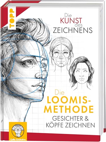 Die Kunst des Zeichnens. Die Loomis-Methode. Gesichter & Köpfe zeichnen: Mit zahlreichen Videos zum Download