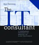 The It Consultant: A Commonsense Framework for Managing the Client Relationship (Business) by Rick Freedman (3-Mar-2000) Paperback