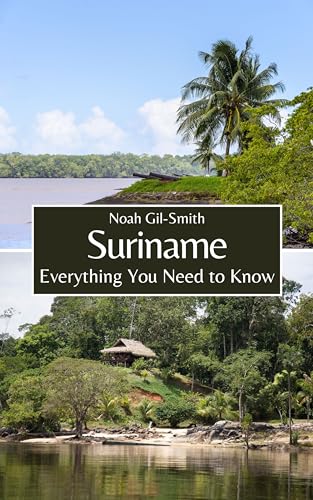 Suriname: Everything You Need to Know (English Edition)