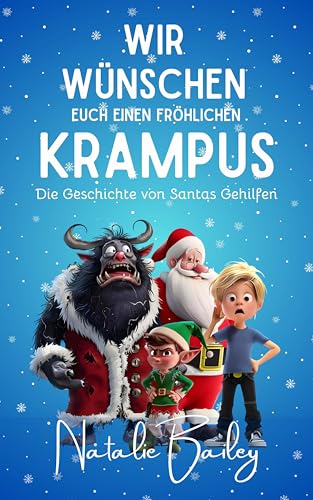 Wir Wünschen Euch Einen Fröhlichen Krampus: Die Geschichte von Santas Gehilfen