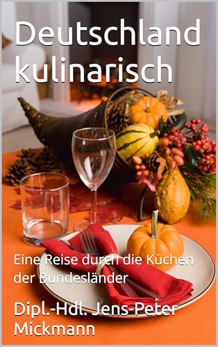 Deutschland kulinarisch: Eine Reise durch die Küchen der Bundesländer