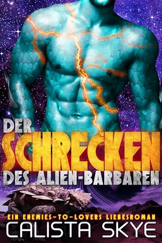 Der Schrecken des Alien-Barbaren: Ein Enemies-to-Lovers Liebesroman