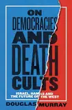 On Democracies and Death Cults: Israel, Hamas and the Future of the West