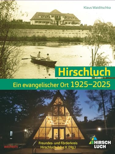 Hirschluch: Ein Evangelischer Ort 1925–2025