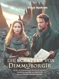 Die Schatten von Dimmuborgir: Wenn die Liebe und die Geschichte sich in uralten Ländern kreuzen (Die verborgene Seite des Herzens 1)