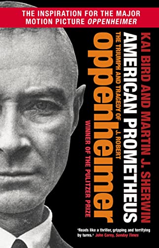 American Prometheus: THE INSPIRATION FOR 'OPPENHEIMER', WINNER OF 7 OSCARS, INCLUDING BEST PICTURE, BEST DIRECTOR AND BEST ACTOR (English Edition)