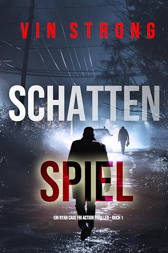 Schattenspiele: Ein Ryan Cage FBI Action Thriller (Buch #1)