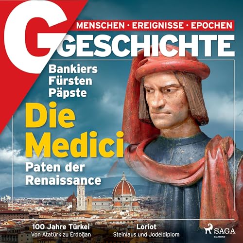 G/GESCHICHTE - Die Medici - Paten der Renaissance: Bankiers, Fürsten, Päpste