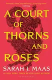 A Court of Thorns and Roses: Enter the EPIC fantasy worlds of Sarah J Maas with the breath-taking first book in the GLOBALLY BESTSELLING ACOTAR series (English Edition)