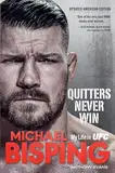 Quitters Never Win: My Life in UFC: American Edition