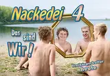 Nackedei 4: Das sind Wir!: Freikörperkultur heute