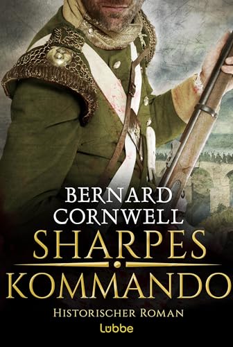 Sharpes Kommando: Historischer Roman (Sharpe-Serie 23)