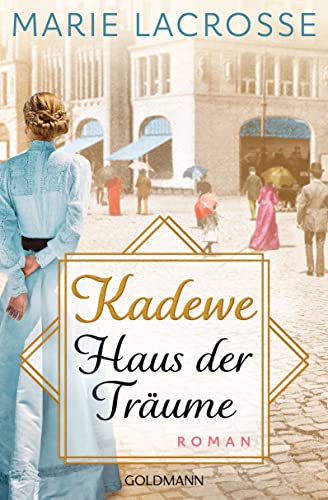 KaDeWe. Haus der Träume: Roman - Die Kaufhaus-Saga 1