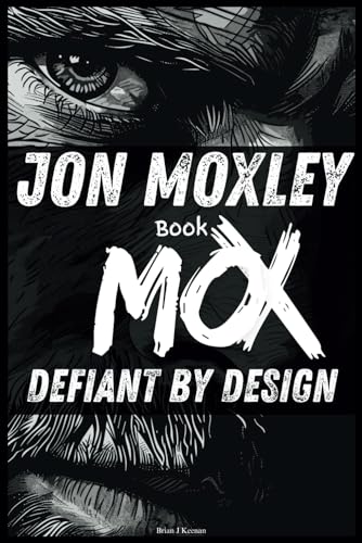 Jon Moxley Book: MOX - Defiant By Design