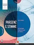 Präsenz & Stimme: Für mehr innere Stärke und Freude im Lehrberuf (Fokus Pädagogik)