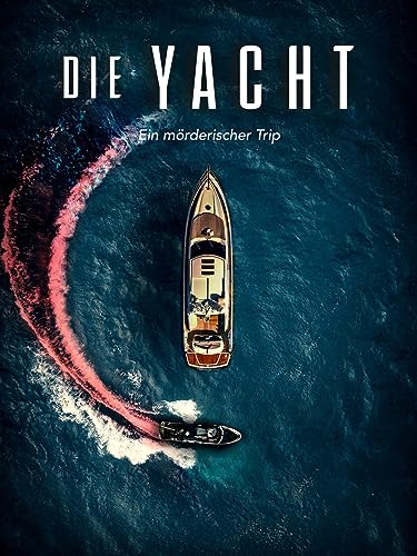 Die Yacht - Ein mörderischer Trip