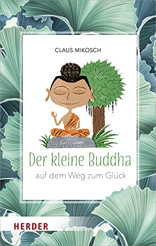 Der kleine Buddha auf dem Weg zum Glück