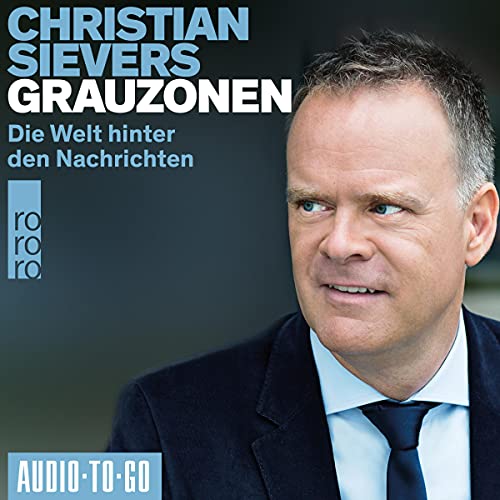 Grauzonen: Die Welt hinter den Nachrichten