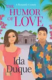 The Humor of Love: A second chance, sweet with heat romantic comedy (Sunny Beach University) (English Edition)