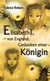 Elisabeth I. von England: Gedanken einer Königin