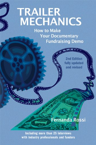 Trailer Mechanics: How to Make Your Documentary Fundraising Demo (English Edition)