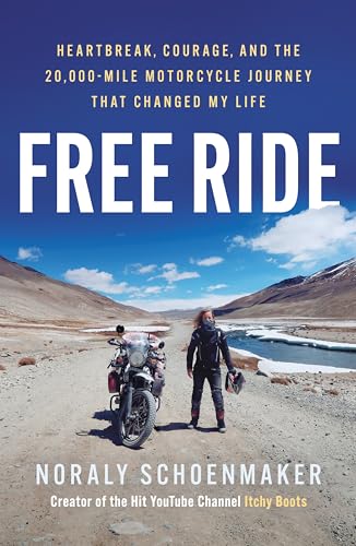 Free Ride: Heartbreak, Courage, and the 20,000-Mile Motorcycle Journey that Changed My Life (English Edition)