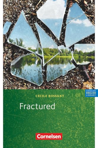 Cornelsen English Library - Für den Englischunterricht in der Sekundarstufe I - Fiction - 8. Schuljahr / A2: Fractured - Lektüre zu Access - ... English Library, Fiction, 8. Schuljahr / A2)
