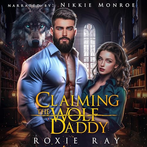 Claiming the Wolf Daddy: Breaking Pack Rules, Book 2