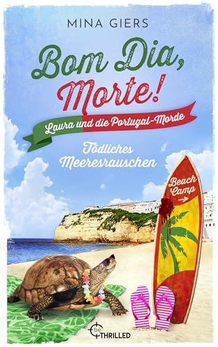 Bom Dia, Morte! - Tödliches Meeresrauschen: Urlaubskrimi (Laura und die Portugal-Morde 1)