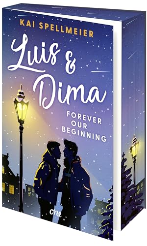 Luis & Dima - Forever our beginning: Eine authentische Own-Voice-Weihnachtsromance über Selbstfindung und die große Liebe ab 14 (Erstauflage exklusiv mit Farbschnitt und Pageoverlay)