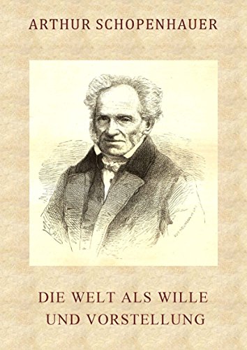 DIE WELT ALS WILLE UND VORSTELLUNG. Band I - II (vollständige Ausgabe)