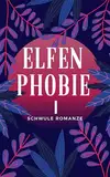 Schwule Romanze: Elfenphobie I (Fantasy-Schwulen-Romantik)