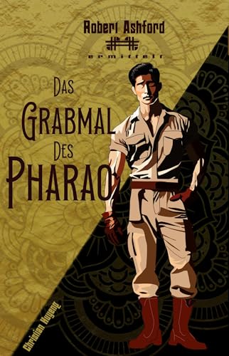Das Grabmal des Pharao: Robert Ashford ermittelt