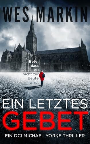 Ein Letztes Gebet: Deutsche Ausgabe: Ein DCI Michael Yorke Thriller, Buch 1