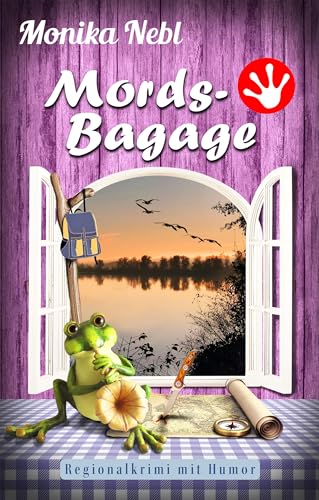 Mords-Bagage: Krimi-Minnies neunter Fall (Humorvoller Regionalkrimi Chiemgau – Wasserburg-am-Inn 9)