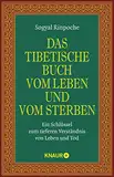 Das tibetische Buch vom Leben und vom Sterben: Ein Schlüssel zum tieferen Verständnis von Leben und Tod | Der spirituelle Klassiker und internationale ... Das tibetische Buch vom Leben und vom Sterben