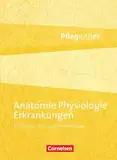 Pflegiothek - Für die Aus-, Fort- und Weiterbildung - Einführung und Vertiefung für die Aus-, Fort-, und Weiterbildung: Anatomie, Physiologie, Erkrankungen - Fachbuch