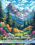 Achtsame Berge Malbuch: Achtsame Berge-Malseite, Ruhige Landschaften Für Kreatives Ausmalen