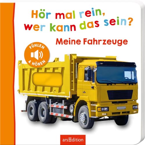 Hör mal rein, wer kann das sein? – Meine Fahrzeuge: Fühlen und hören | Hochwertiges Pappbilderbuch mit 5 realistischen Sounds und Fühlelementen für Kinder ab 18 Monaten