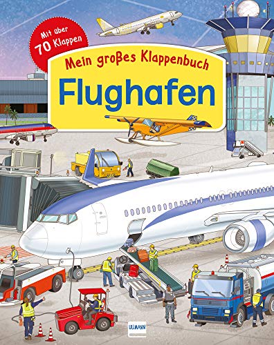 Klappenbuch - Flughafen: Entdeckerbuch mit über 70 Klappen und spannenden Sachinformationen