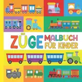 Züge Malbuch für Kinder: Niedliches, Großes, Einfaches Fahrzeug Zug Malbuch mit 40 Entzückenden Bildern zum Spaß und Stressabbau, Geburtstagsgeschenk ... Jungen ab 1, 2, 3, 4, 5, 6, 7, 8 Jahren