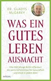 Was ein gutes Leben ausmacht: Eine 102-jährige Ärztin offenbart die sechs Geheimnisse für Gesundheit und Glück in jedem Alter